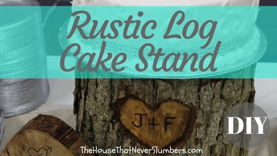 Rustic Log Cake Stand DIY - title