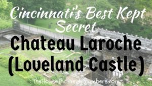 Cincinnati's Best Kept Secret - Chateau Laroche (Loveland Castle) - The "Rock Castle" on the Little Miami River