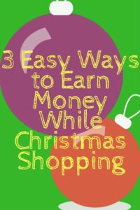 Easy Ways to Earn Money while Christmas Shopping