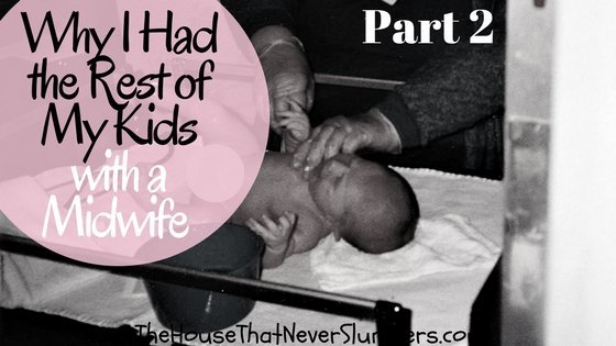Why I Had the Rest of My Kids with a Midwife Part 2 - title