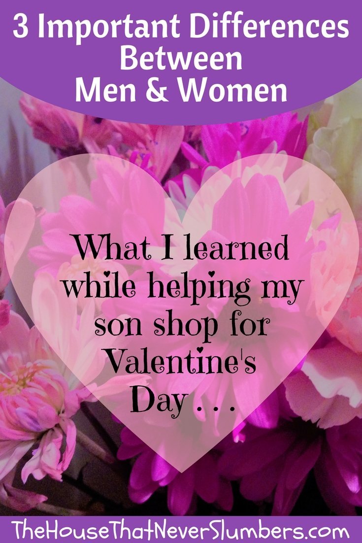 3 Important Differences Between Men and Women: What I learned while helping my son shop for Valentine's Day . . . Pinterest