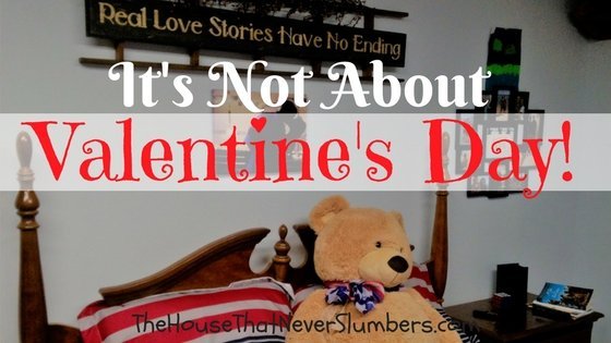 It's Not About Valentine's Day - giant teddy bear
