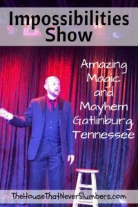 Impossibilities Show - Amazing Magic and Mayhem in Gatlinburg - Pinterest 1