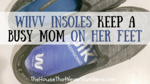 Wiivv Insoles Keep a Busy Mom on Her Feet - #Wiivv #insoles #shoes #athletics #comfort #custominsoles #feet #momlife