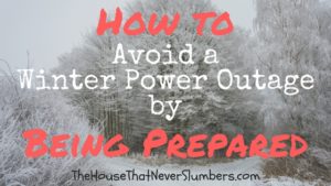 How To Avoid A Winter Power Outage By Being Prepared | The House That ...