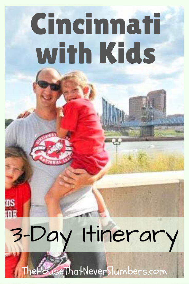 Cincinnati with Kids - A 3-day itinerary for visiting Cincinnati with kids.