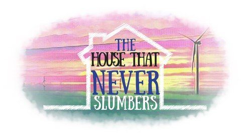 The House That Never Slumbers